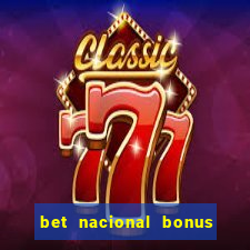 bet nacional bonus de boas vindas